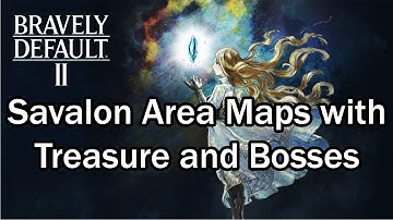 Bravely Default 2 Demo: Savalon Area Maps with Treasure and Boss Locations