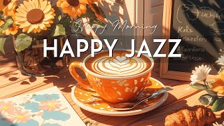 Happy Morning Jazz - Relaxing Jazz Instrumental Music & Sweet Symphony Bossa Nova for Begin the day