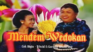 Mendem Wedokan, Cak Diqin - Wiwid Widayati & Gareng Semarang