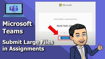 Microsoft Teams - Submit large files in assignments 🏄‍♂️