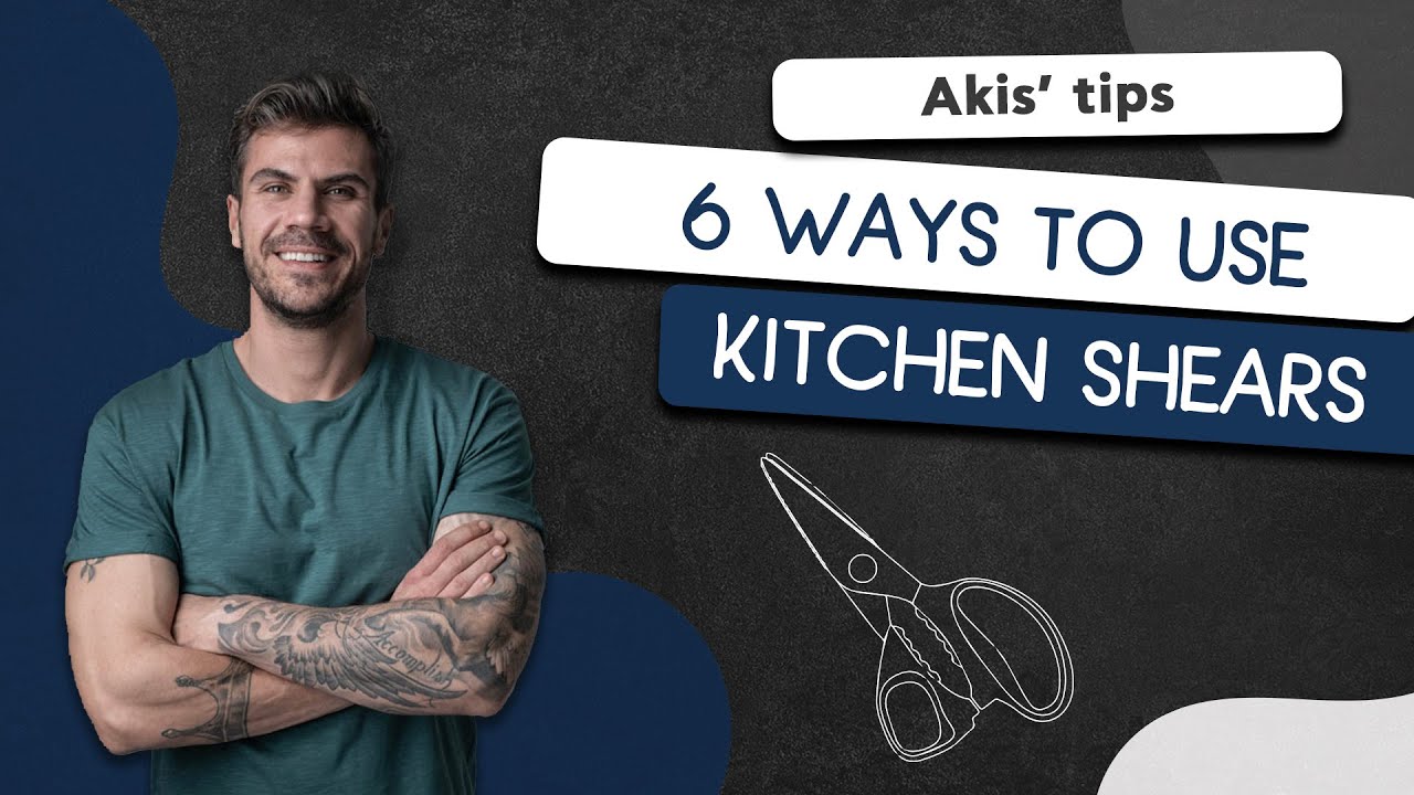 6 Ways to Use Kitchen Shears Akis Petretzikis YouTube