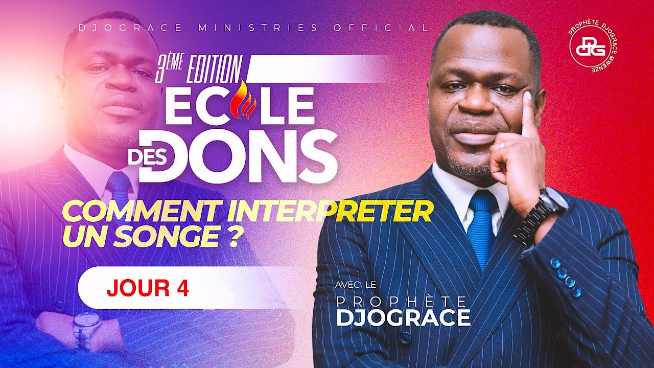 COMMENT INTERPRETER UN SONGE ?(École des Dons Édition3)-Jour#4 - PROPHÈTE DJOGRACE MWENZE