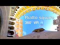 Rialto square 360 vr Venice