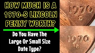 How Much Is A 1970S Lincoln Penny Worth?  Do You Have A Large Or Small Date Coin?