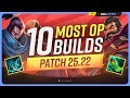 10 NEW MOST OP BUILDS For PATCH 25.22 - League of Legends