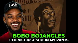 Bobo Bojangles  I Think I Just Shit In My Pants REACTION