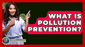 What Is Pollution Prevention? - Earth Science Answers
