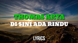 THOMAS ARYA-DISINI ADA RINDU(LIRIK)    #AKARLYRICS #LIRIK #LAGU