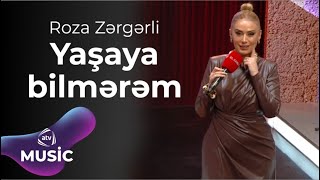 Roza Zərgərli - Yaşaya bilmərəm