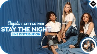 Sigala & Little Mix - Stay The Night ~ Line Distribution