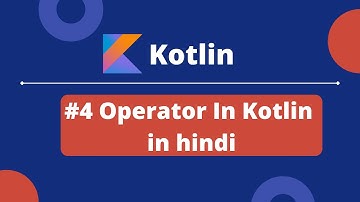 Part 4 - Kotlin Operators In Hindi | CodingtPoint