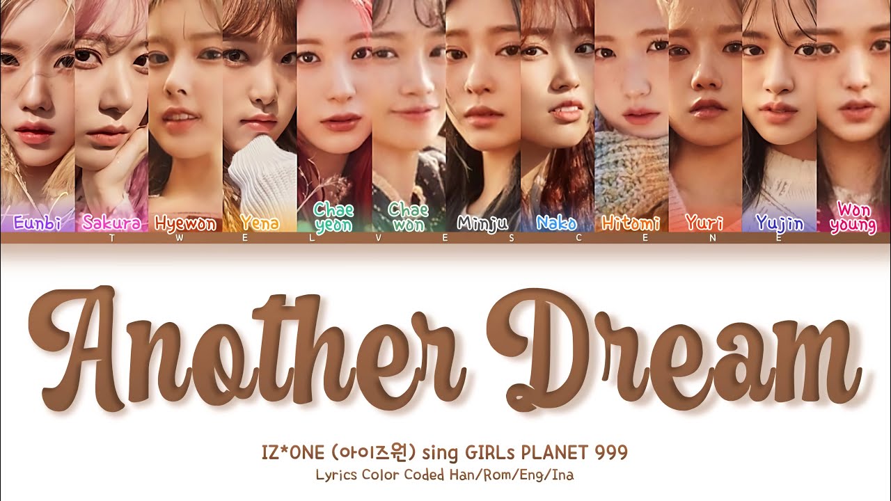 How would IZ*ONE sing 'Another Dream' - GirlsPlanet999 [Color Coded Lyrics] Sub Indo