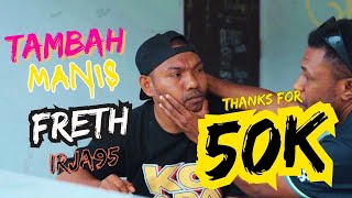 Tambah Manis - Freth IRja95