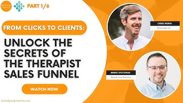 From Clicks to Clients: Unlock the Secrets of the Therapist Sales Funnel (Part 1 of 6)