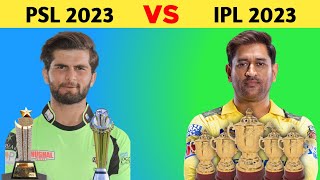 IPL 2023 VS PSL 2023 COMPARISON | Indian Premier League 2023 VS Pakistan Super League 2023