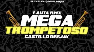 🎺Mega Trompetoso Castillo Deejay Feat Lauta Rmx🎺