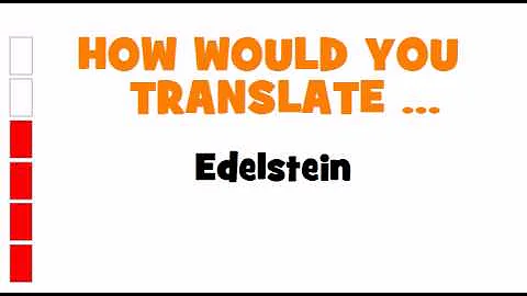 GERMAN TRANSLATION QUIZ = Edelstein