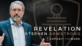 Revelation 1:1-20 | A Study Of End Times - Stephen Armstrong