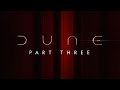 DUNE PART 3: Denis Villeneuve Interview &amp; DUNE PART 2 Trailer Date Revealed