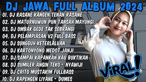 DJ JAWA FULL ALBUM 2024 FULL BASS - DJ RASANE KANGEN TENAN RASANE ( PENGAREPAN ) FULL ALBUM TERBARU 