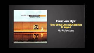 Paul van Dyk ft. Vega 4 - Time Of Our Lives (UK Club Mix)