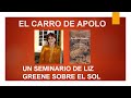 El carro de Apolo: Acerca de un Seminario de Liz Greene sobre el Sol ( Video 1 de 2 ).