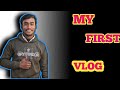 My first vlog 🥰#vlog Viral vlog #my first vlog #vlog kaise viral kare#sumitdevvlog