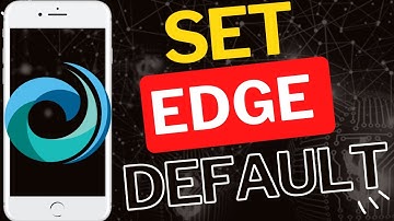 How to Set Microsoft Edge as Default Browser on Mobile