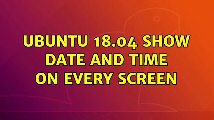 Ubuntu 18.04 show date and time on every screen