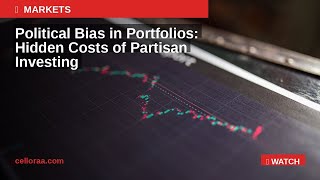 Political Bias in Investing: Hidden Costs Explained | Celloraa News