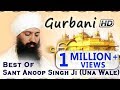 Non Stop Best Shabad Gurbani by Sant Anoop Singh Ji (Una Sahib Wale) - Gurbani Kirtan