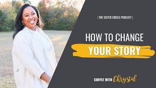 Change Your Story, Change Your Life