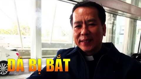 Linh mục Nguyễn Duy Tân bị bắt giam sau khi "ĐẠI NÁO" bộ công an Sài Gòn ngày 20/06