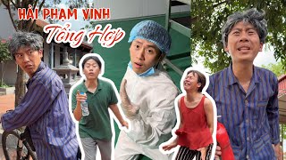 Hài Phạm Vinh Tổng Hợp Nhiều Vai Diễn | Phạm Vinh