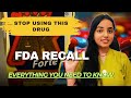Everything about FDA RECALL 😱#pharmd #medicineuse #sciencevibes