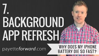 Why Does My iPhone Battery Die So Fast? 7. Background App Refresh