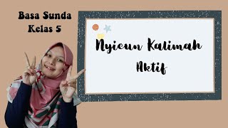 DIAJAR BASA SUNDA NYIEUN KALIMAH AKTIF SPOK | MATERI BASA SUNDA KELAS 5 | @hanasusilawati