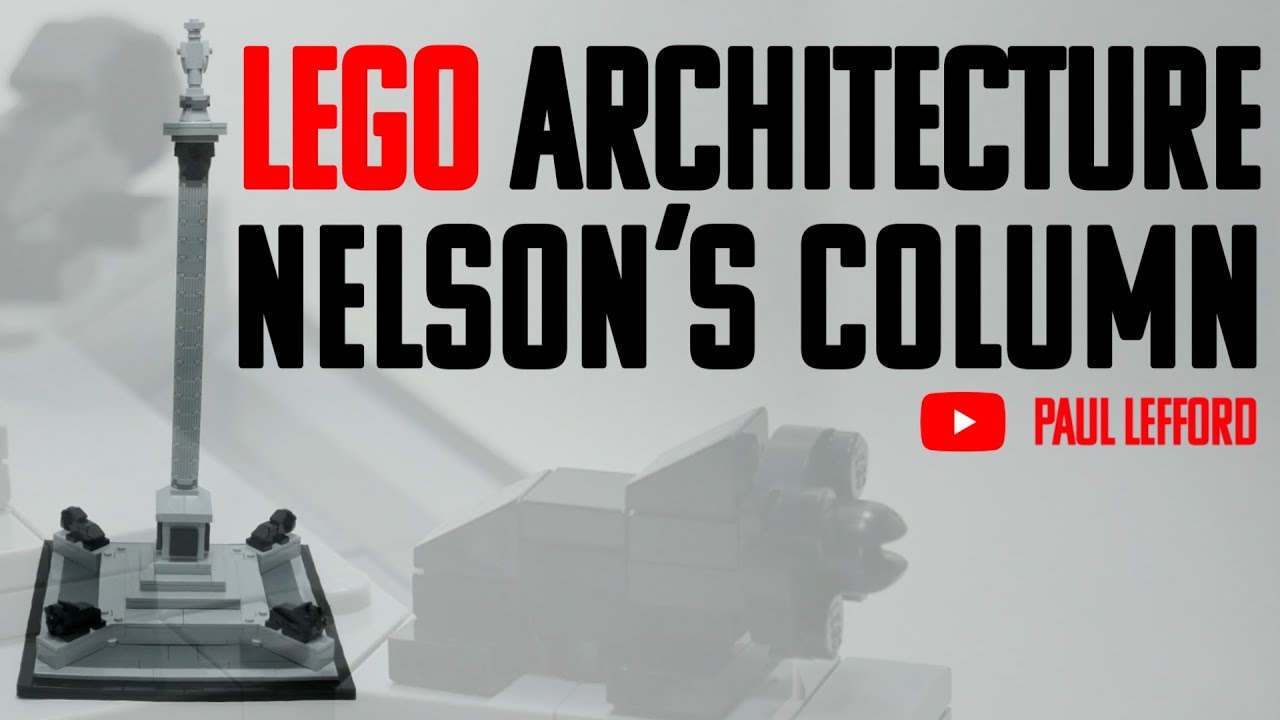 Lego Architecture Nelson's Column - YouTube