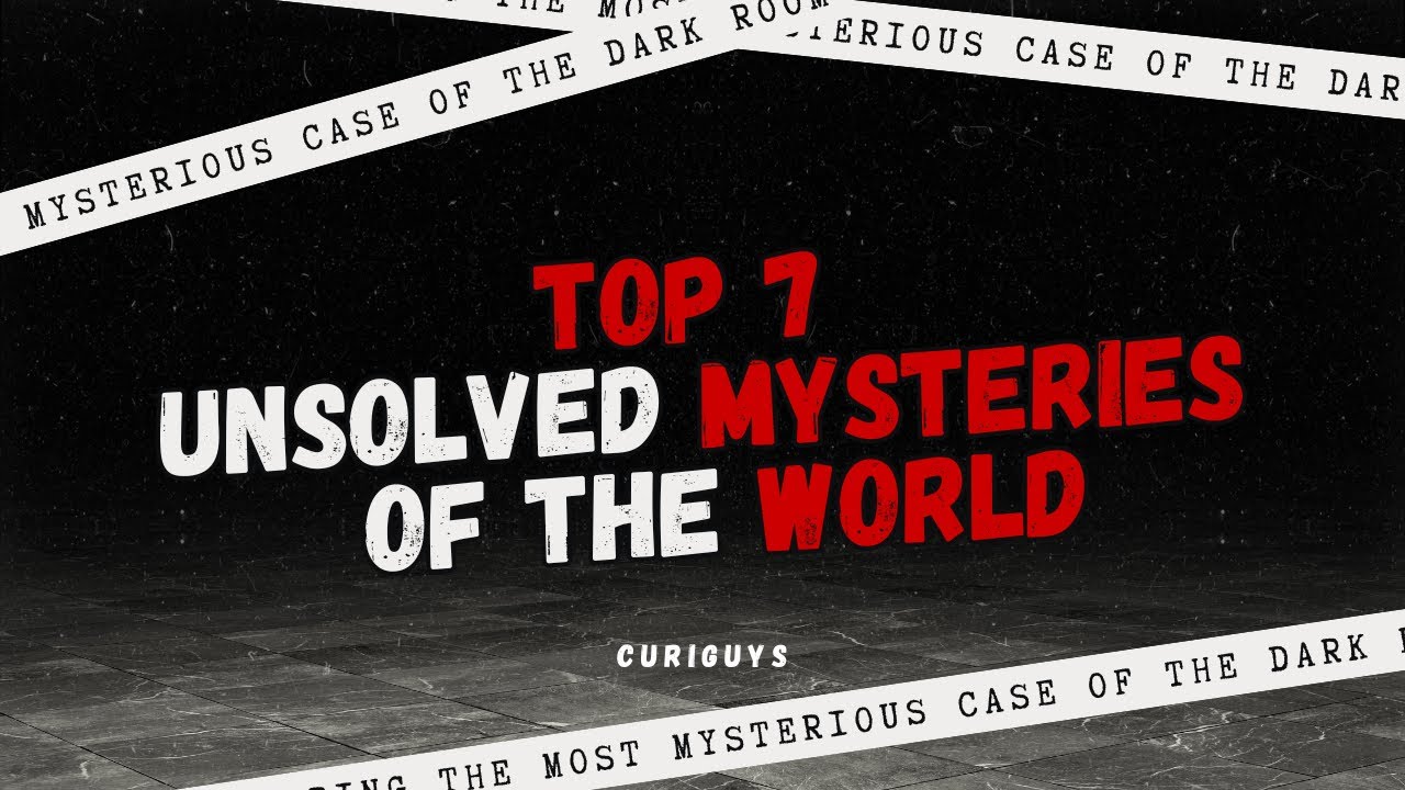 Top 7 Unsolved Mysteries of the World That Still Can’t Be Explained!