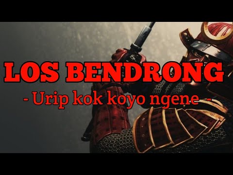 LOS BENDRONG -URIP KOK KOYO NGENE