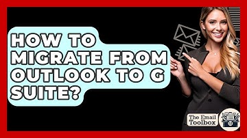 How To Migrate From Outlook To G Suite? - TheEmailToolbox.com