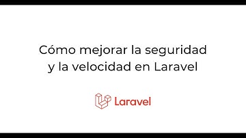 Mejora la seguridad y el rendimiento de Laravel en menos de 5 minutos