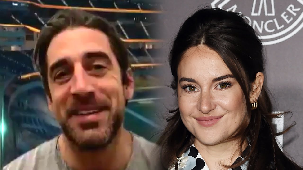 Aaron Rodgers And Shailene Woodley Are Engaged Youtube