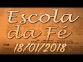 Escola da fé de 18/01/18 - Professor Felipe Aquino