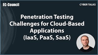Penetration Testing Challenges for Cloud-Based Applications (IaaS, PaaS, SaaS)
