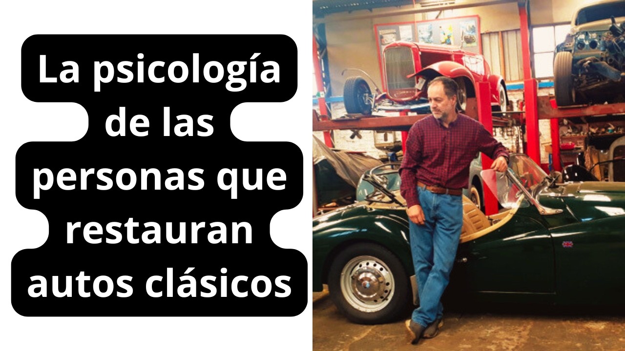La psicología de las personas que restauran autos clásicos