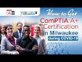 How COMPTIA A+ Certification Can Help you Get IT Support Job in Milwaukee Area