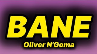 Oliver N'Goma - Bane (lyrics)