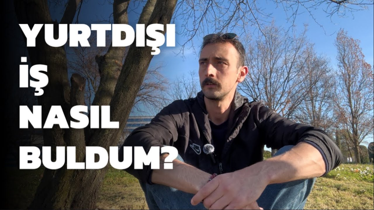 YURT DIŞINDA İŞ NASIL BULDUM ANLATIYORUM