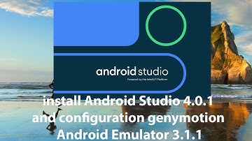 how to install Android Studio 4.0.1 and configuration genymotion Android Emulator 3.1.1